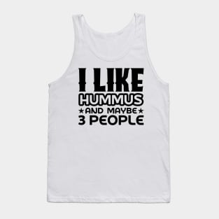 I like hummus and maybe 3 people Tank Top